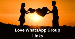 love whatsapp group links, romantic group links, dating whatsapp links, chat groups for love, global love groups, relationship chat, flirt whatsapp link, emotional bonding group, virtual dating group, online romance chat,