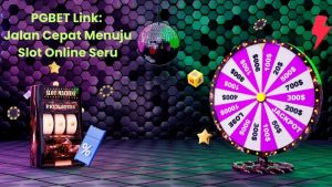 PGBET Link Jalan Cepat Menuju Slot Online Seru
